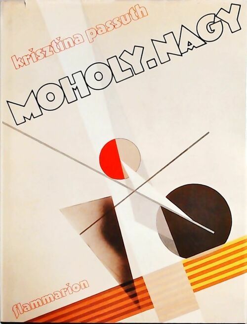 Moholy-Nagy - Krisztina Passuth -  Flammarion GF - Livre