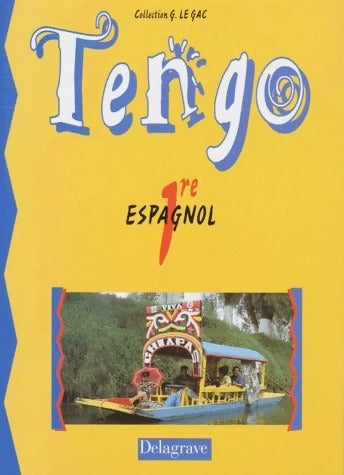 Tengo espagnol 1ère - Georges Le Gac -  Tengo - Livre