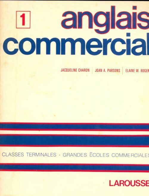Anglais commercial. Classes terminales, grandes écoles commerciales - Jacqueline Charron -  Anglais commercial - Livre