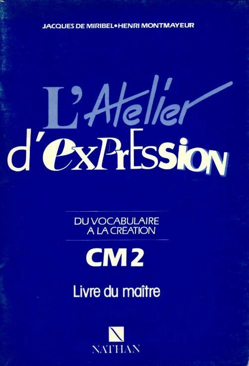 Livrenpoche : L'atelier d'expression CM2. Livre du maître - Jacques De Miribel - Livre