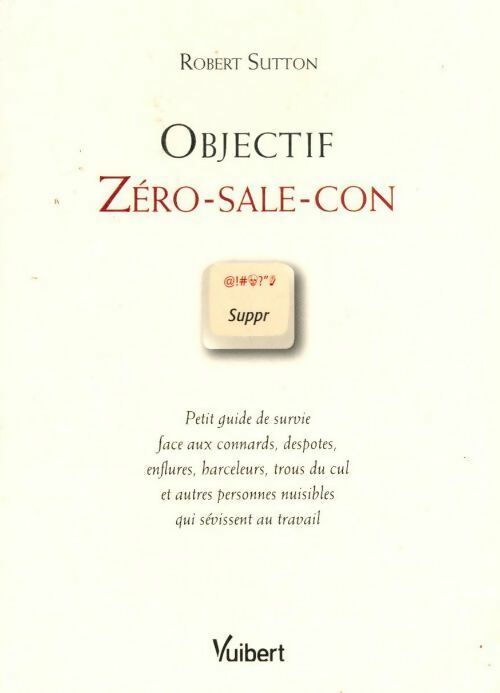 Livrenpoche : Objectif zéro-sale-con - Robert Sutton - Livre