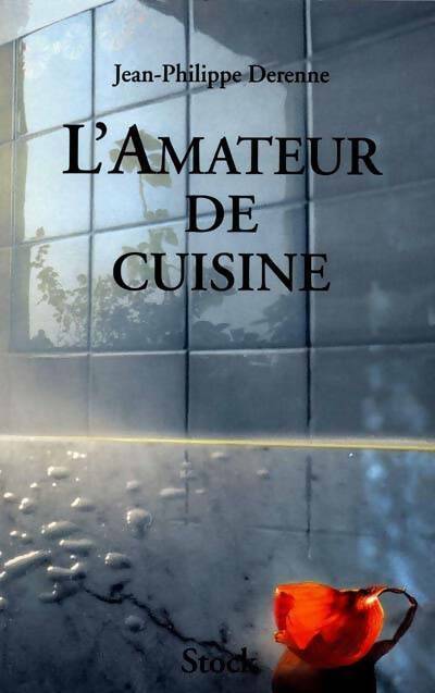Livrenpoche : L'amateur de cuisine - Jean-Philippe Derenne - Livre