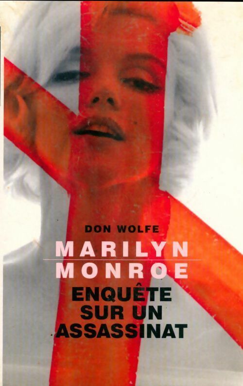 Marilyn Monroe, enquête sur un assassinat - Don Wolfe -  France Loisirs GF - Livre