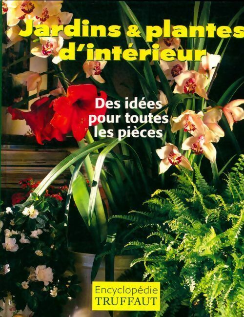 Livrenpoche : Jardins & plantes d'intérieur - Collectif - Livre
