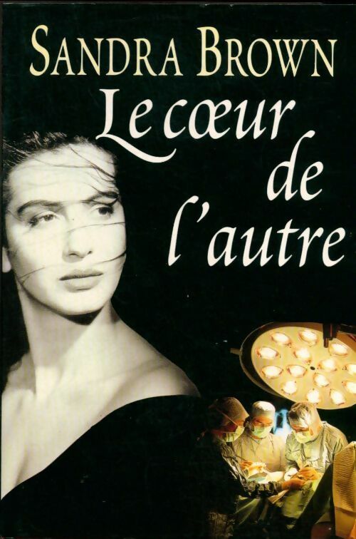 Le coeur de l'autre - Sandra Brown - Livre