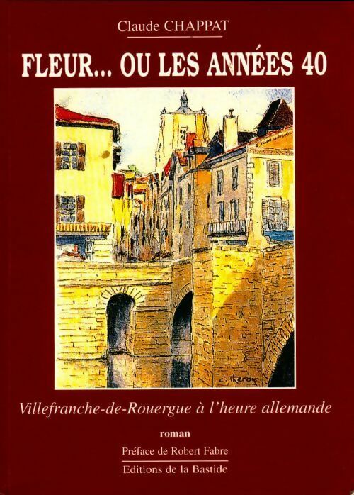 Livrenpoche : Fleur... ou les années 40 - Claude Chappat - Livre