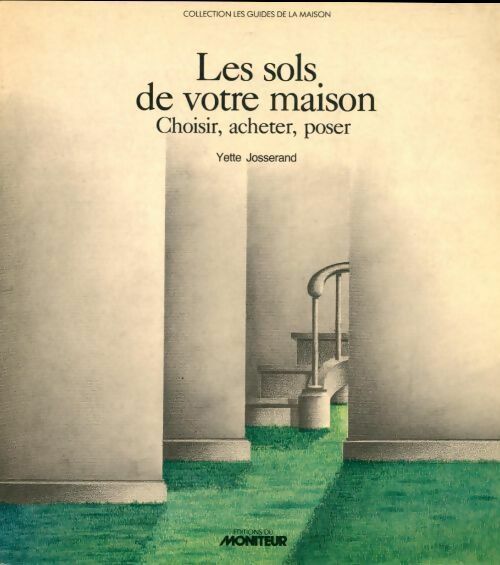 Livrenpoche : Les sols de votre maison. Choisir, acheter, poser - Yette Josserand - Livre