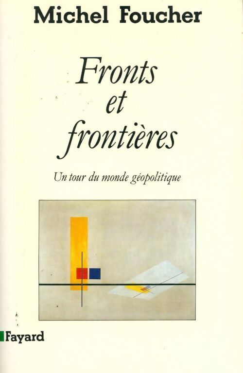 Livrenpoche : Fronts et frontières. Un tour du monde géopolitique - Michel Foucher - Livre