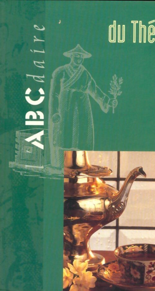 Livrenpoche : L'abcdaire du thé - Kitti Cha Sangmanee - Livre
