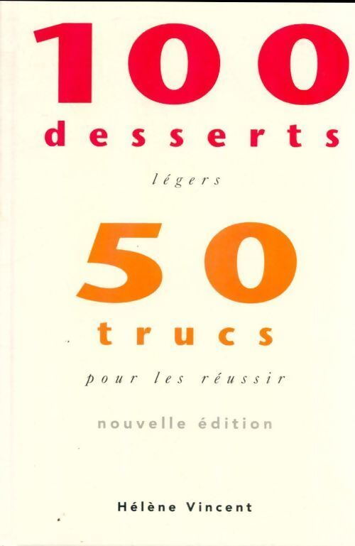 100 desserts légers 50 trucs faciles - Hélène Vincent - Livre