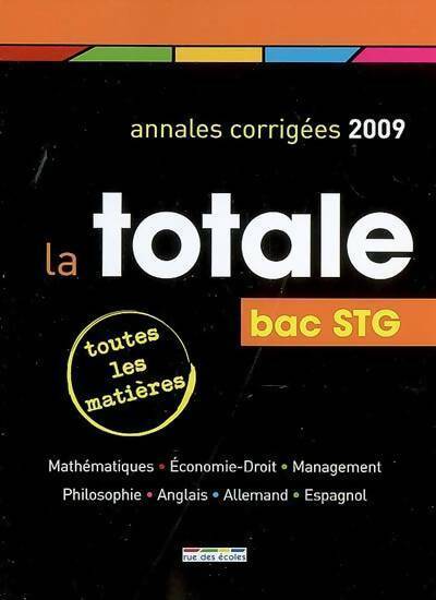 Livrenpoche : La totale bac STG. Annales corrigées 2009 - Karine Adam - Livre