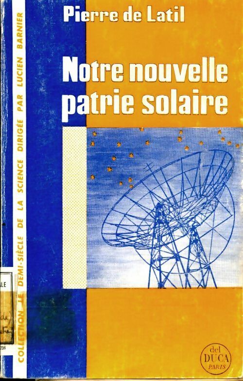 Livrenpoche : Notre nouvelle patrie solaire - Pierre De Latil - Livre