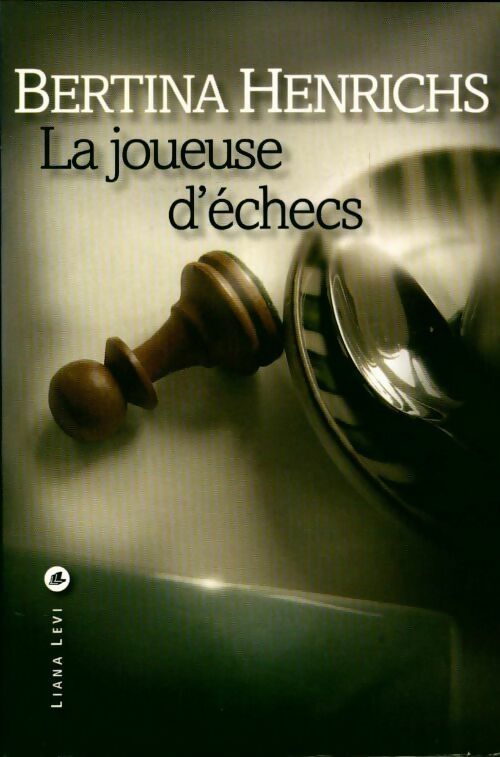 Livrenpoche : La joueuse d'échecs - Bertina Henrichs - Livre