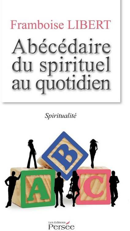 Livrenpoche : Abécédaire du spirituel au quotidien - Framboise Libert - Livre