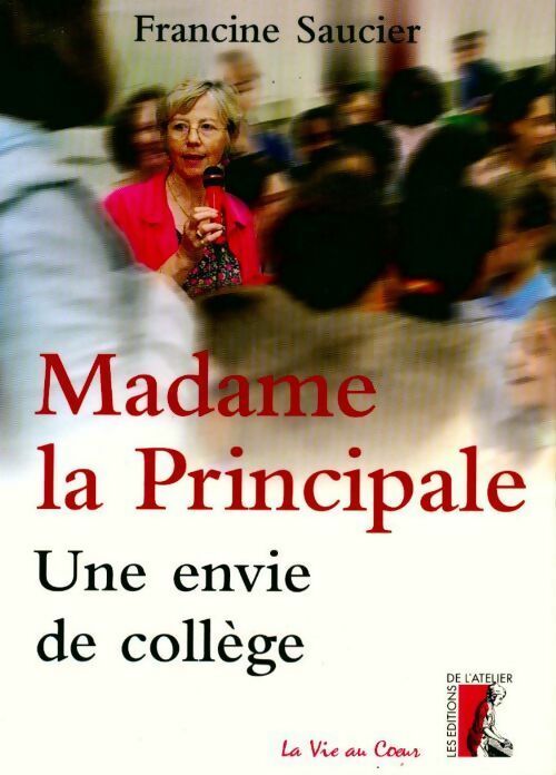 Livrenpoche : Madame la principale : Une envie de collège - Francine Saucier - Livre