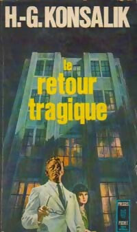 Livrenpoche : Le retour tragique - Heinz G. Konsalik - Livre