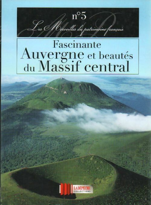 Livrenpoche : Fascinante Auvergne et beautes du massif central - Collectif - Livre
