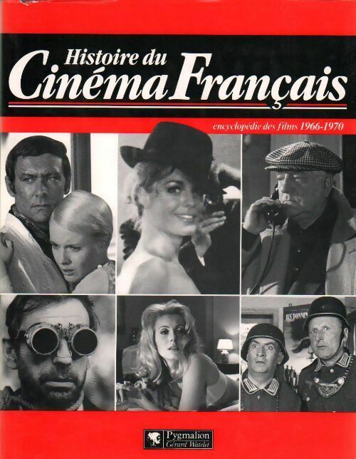 Histoire du cinéma français : Encyclopédie des films 1966-1970 - Maurice Bessy -  cinéma - Livre