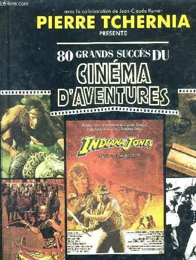 Livrenpoche : Quatre-vingt grands succès du cinéma d'aventures - Pierre Tchernia - Livre