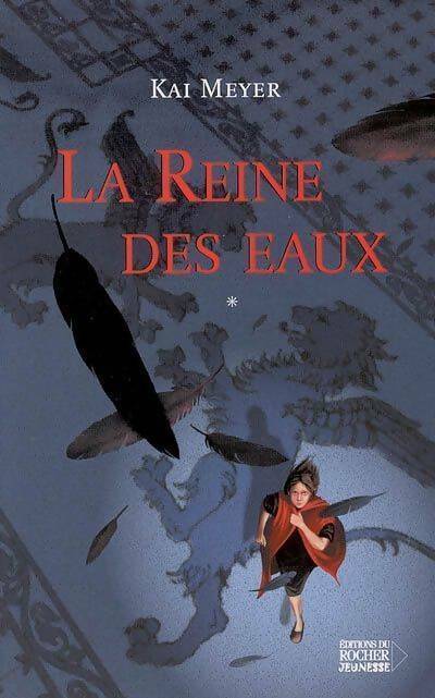 Livrenpoche : L'histoire de Merle Tome I : La reine des eaux - Kai Meyer - Livre