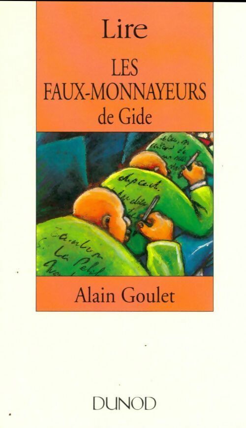 Lire les faux-monnayeurs d'André Gide - Alain Goulet -  Dunod GF - Livre
