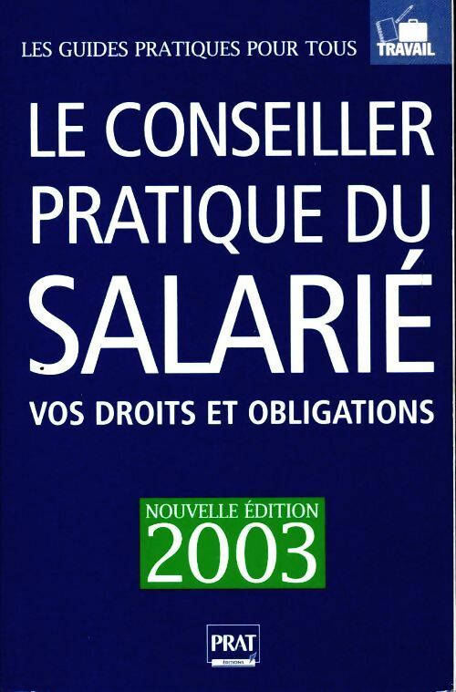 Livrenpoche : Le conseiller pratique du salarié 2003 : Vos droits et obligations - Collectif - Livre