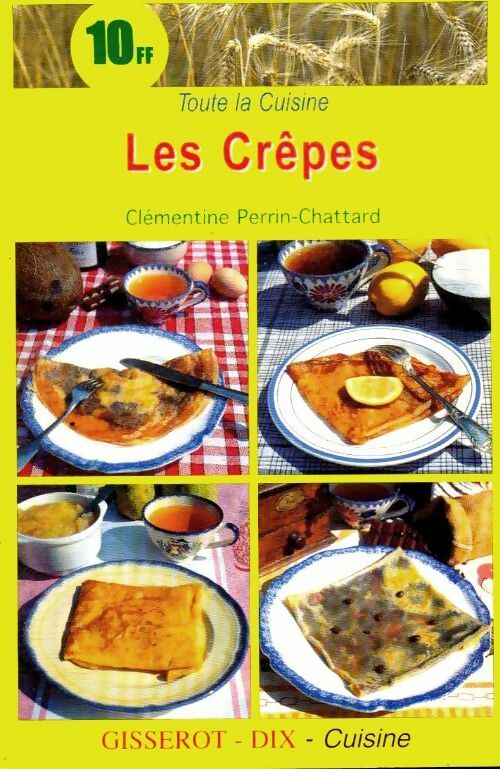 Livrenpoche : Les crêpes - Clémentine Perrin-Chattard - Livre