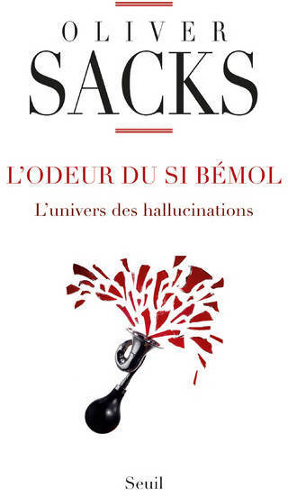 L'odeur du si bémol. L'univers des hallucinations - Oliver Sacks - Livre