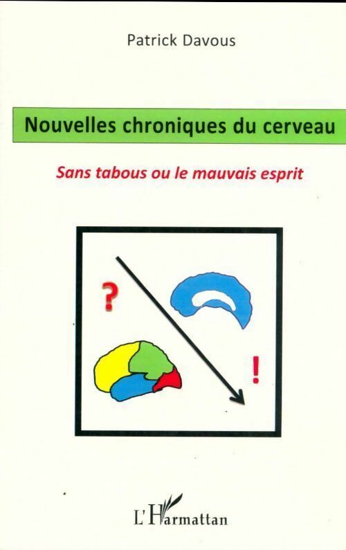 Livrenpoche : Nouvelles chroniques du cerveau. Sans tabous ou le mauvais esprit - Patrick Davous - Livre