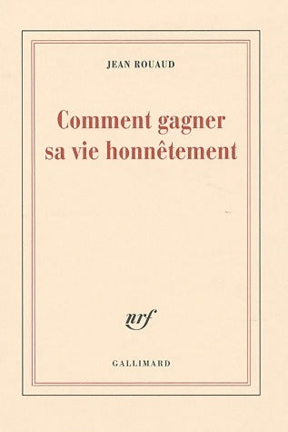 Livrenpoche : La vie poétique Tome I : Comment gagner sa vie honnêtement - Jean Rouaud - Livre