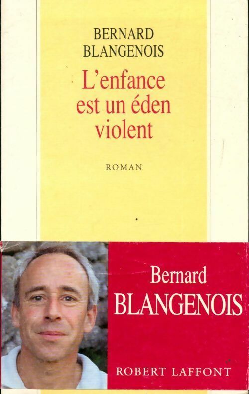 Livrenpoche : Enfance est un eden violent - Bernard Blangenois - Livre