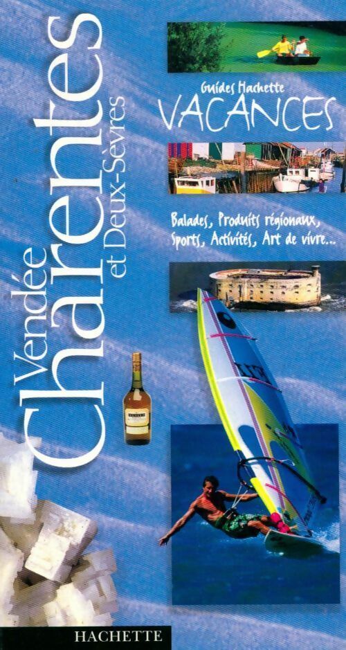 Livrenpoche : Vendée, Charentes et Deux Sèvres 2001 - Guide Hachette Vacances - Livre