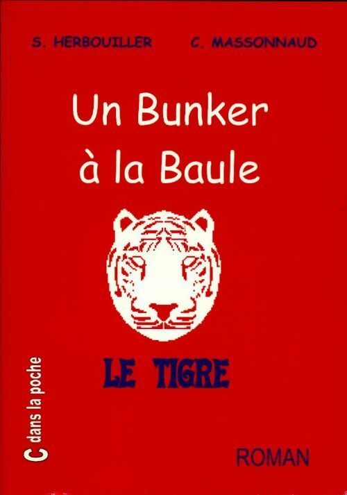 Livrenpoche : Un bunker à la Baule / Le tigre - Sophie Massonnaud-Herbouiller - Livre
