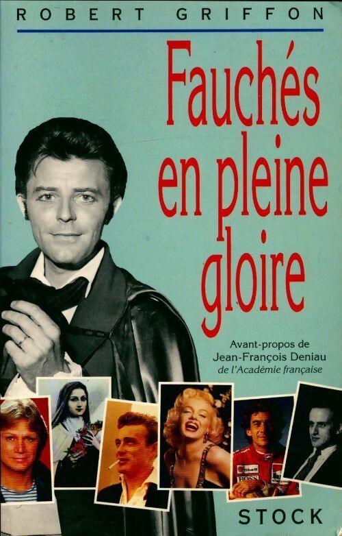 Livrenpoche : Fauchés en pleine gloire. 100 destins célèbres - Robert Griffon - Livre