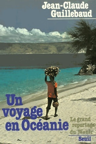 Livrenpoche : Un voyage en Océanie - Jean-Claude Guillebaud - Livre