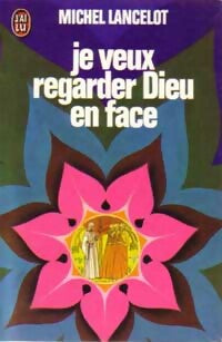 Livrenpoche : Je veux regarder Dieu en face - Michel Lancelot - Livre