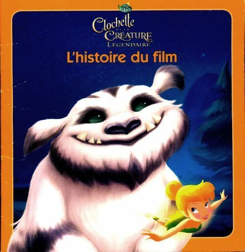 Livrenpoche : Clochette et la créature légendaire l'histoire du film - Disney - Livre