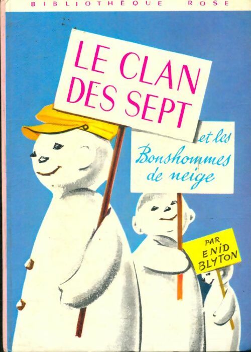 Le Clan des Sept et les bonshommes de neige - Enid Blyton -  Bibliothèque rose (3ème série) - Livre