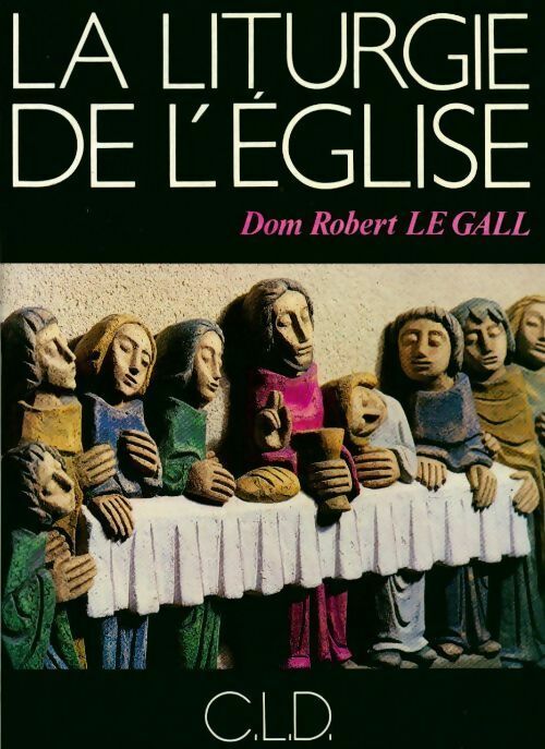 Livrenpoche : La liturgie de l'Eglise - Dom Robert Le Gall - Livre