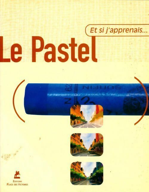 Livrenpoche : Et si j'apprenais... Le pastel - José De Jésus Rodriguez - Livre