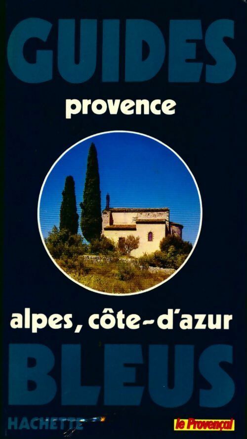 Provence-Alpes-Côte d'Azur 1987 - Adélaïde Barbey -  Guides bleus - Livre
