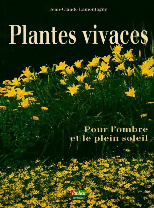 Plantes vivaces - Jean-Claude Lamontagne -  Rustica GF - Livre