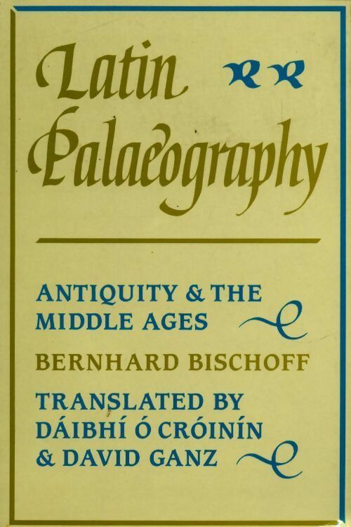 Livrenpoche : Latin palaeography. Antiquity and the middle ages - Bernhard Bischoff - Livre