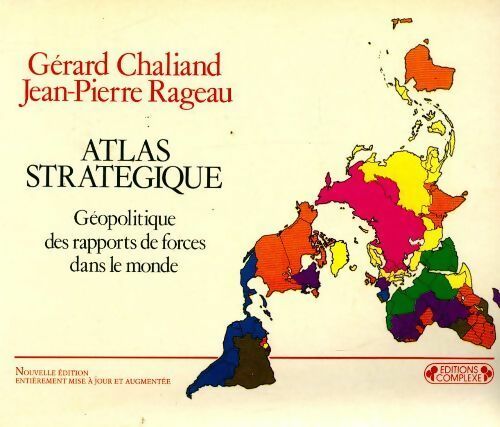 Atlas stratégique. Géopolitique des rapports de forces dans le monde - Gérard Chaliand -  Complexe GF - Livre