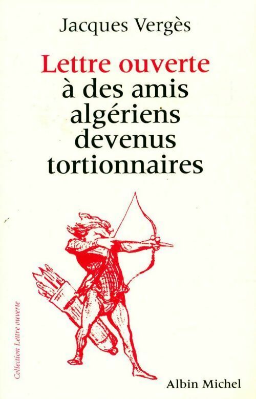 Livrenpoche : Lettre ouverte à des amis algériens devenus tortionnaires - Jacques Vergès - Livre