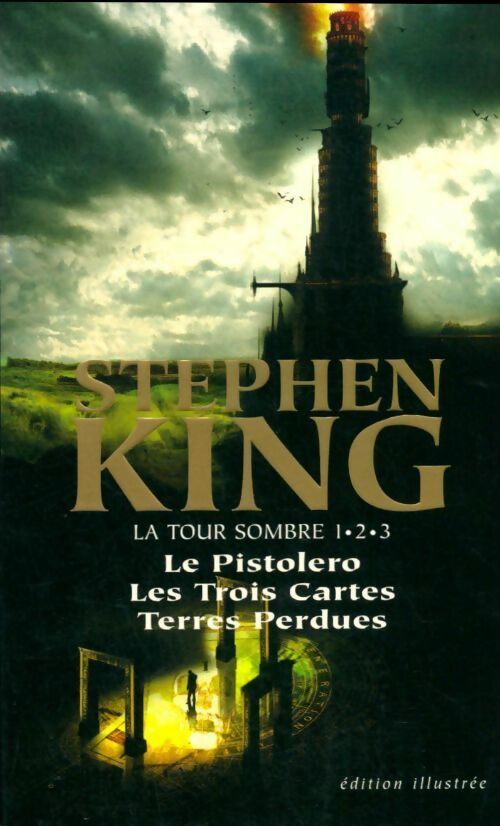 La tour sombre : Le pistolero / Les trois cartes / Terres perdues - Stephen King - Livre