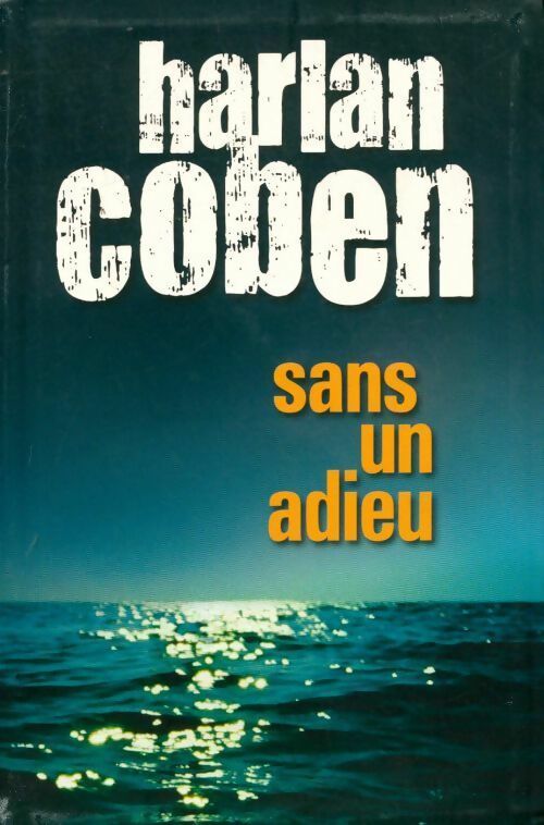 Sans un adieu - Harlan Coben -  Le Grand Livre du Mois GF - Livre