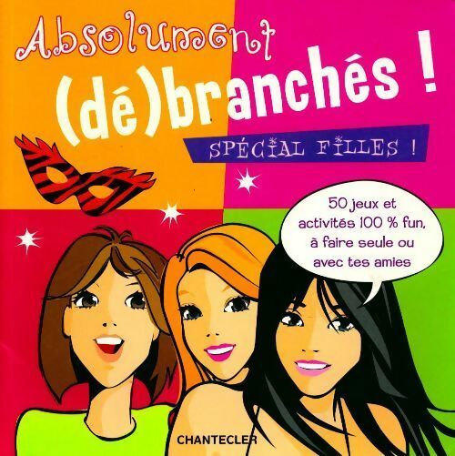 Livrenpoche : Absolument (dé)branchés ! spécial filles ! - Inconnu - Livre
