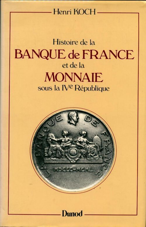 Livrenpoche : Histoire de la banque de France et de la monnaie sous la IVe République - Koch - Livre