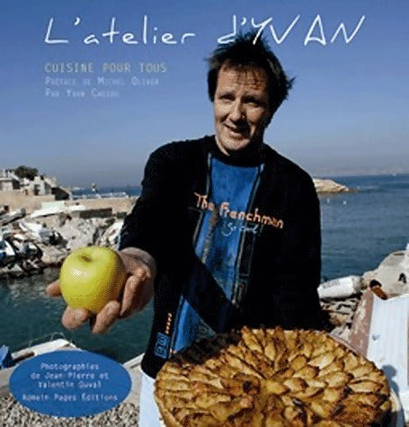 Livrenpoche : L'atelier d'Yvan. Cuisine pour tous - Yvan Cadiou - Livre